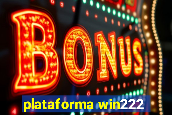 plataforma win222